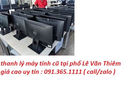 thanh lý máy tính cũ tại phố Lê Văn Thiêm giá cao