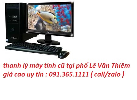 thu mua máy tính cũ tại phố Lê Văn Thiêm giá cao