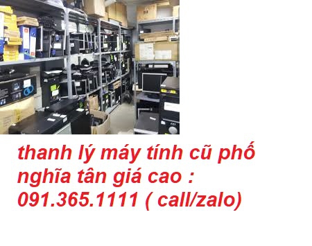 thanh lý máy tính cũ phố nghĩa tân giá cao