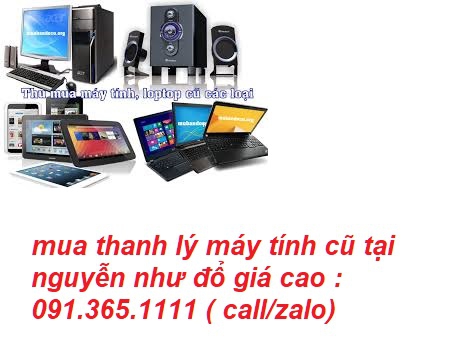 thu mua máy tính cũ tại nguyễn như đổ giá cao
