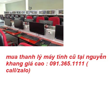 mua thanh lý máy tính cũ tại nguyễn khang giá cao