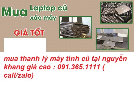 thu mua máy tính cũ tại nguyễn khang giá cao