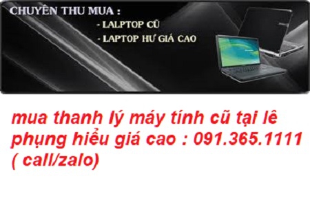 thu mua máy tính cũ tại lê phụng hiểu giá cao