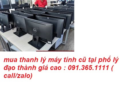 thu mua máy tính cũ tại phố lý đạo thành giá cao