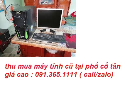 thu mua máy tính cũ tại phố cổ tân giá cao