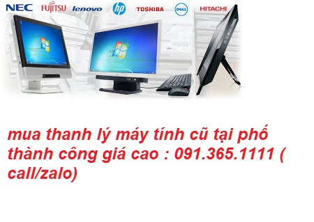 thu mua máy tính cũ tại phố thành công giá cao