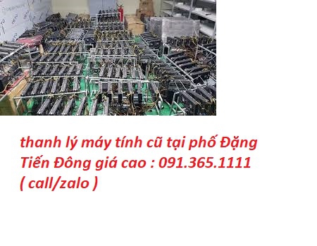 thanh lý máy tính cũ tại phố Đặng Tiến Đông