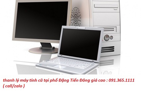 thu mua máy tính cũ tại nhà phố Đặng Tiến Đông