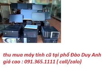 thu mua máy tính cũ tại phố Đào Duy Anh giá cao