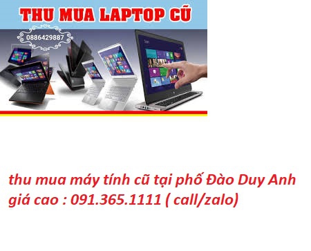 thu mua máy tính cũ tại phố Đào Duy Anh