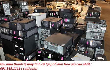 thanh lý máy tính cũ tại phố Kim Hoa giá cao