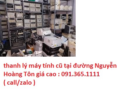 thu mua máy tính cũ tại đường Nguyễn Hoàng Tôn giá cao