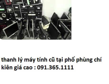 thu mua máy tính cũ tại phố phùng chí kiên giá cao