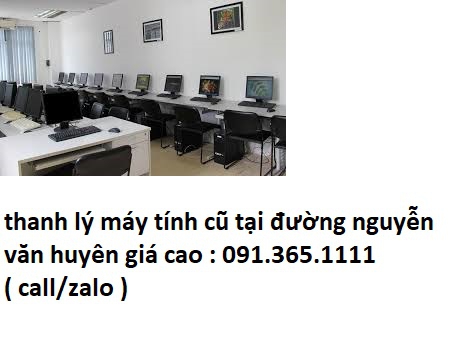 thanh lý máy tính cũ tại đường nguyễn văn huyên