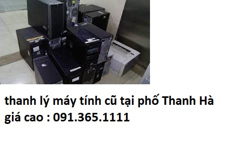 thanh lý máy tính cũ tại phố Thanh Hà giá cao