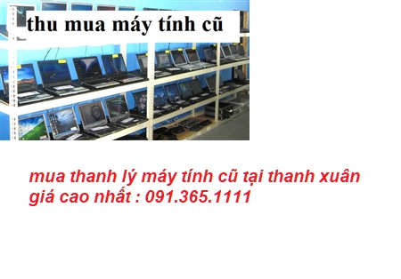 thu mua máy tính cũ tại thanh xuân giá cao