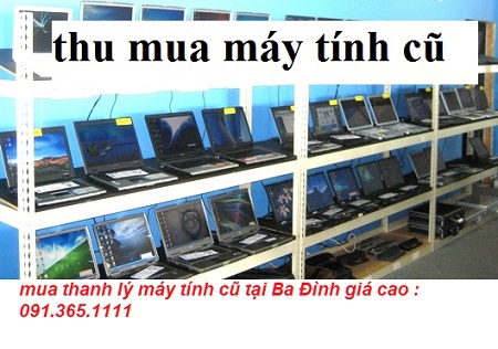 thu mua máy tính cũ tại Ba Đình