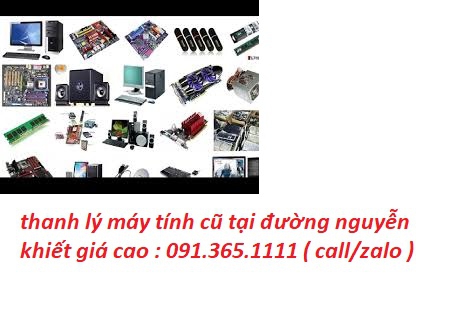 thu mua máy tính cũ tại đường nguyễn khiết giá cao