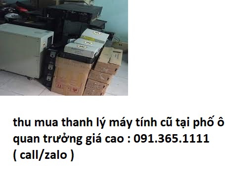 thu mua máy tính cũ tại phố ô quan trưởng