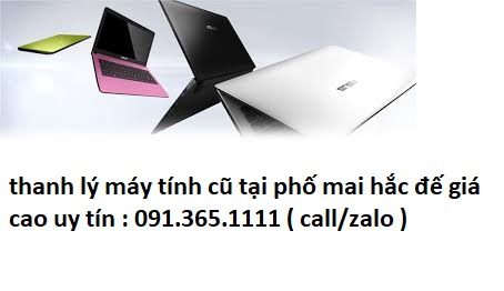 thanh lý máy tính cũ tại phố mai hắc đế