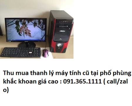 thu mua máy tính cũ tại phố phùng khắc khoan