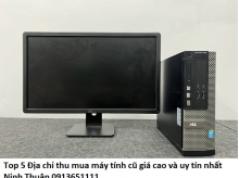 Top 5 Địa chỉ thu mua máy tính cũ giá cao và uy tín nhất Ninh Thuận