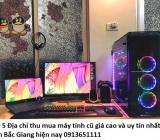 Top 5 Địa chỉ thu mua máy tính cũ giá cao và uy tín nhất Tỉnh Bắc Giang hiện nay