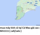 Thu mua máy tính cũ tại Cà Mau 0913651111