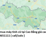Thu mua máy tính cũ tại Cao Bằng 0913651111