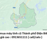 Thu mua máy tính cũ tại Thành phố Điện Biên Phủ 0913651111