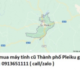 Thu mua máy tính cũ tại Thành phố Pleiku 0913651111