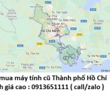 Thu mua máy tính cũ tại Thành phố Hồ Chí Minh 0913651111