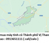 Thu mua máy tính cũ tại Thành phố Vị Thanh 0913651111