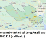 Thu mua máy tính cũ tại Long An 0913651111