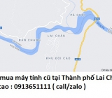 Thu mua máy tính cũ tại Thành phố Lai Châu 0913651111