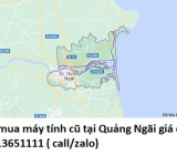 Thu mua máy tính cũ tại Quảng Ngãi 0913651111