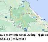 Thu mua máy tính cũ tại Quảng Trị 0913651111