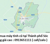 Thu mua máy tính cũ tại Thành phố Sóc Trăng 0913651111