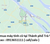 Thu mua máy tính cũ tại Thành phố Trà Vinh 0913651111