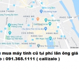 Thu mua máy tính cũ tại phố lãn ông giá cao nhất 0913651111