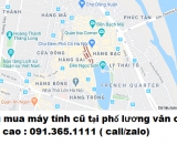 Thu mua máy tính cũ tại phố lương văn can giá cao nhất 0913651111