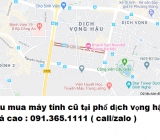 Thu mua máy tính cũ tại phố dịch vọng hậu giá cao 0913651111