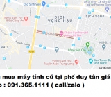 Thu mua máy tính cũ tại phố duy tân giá cao nhất 0913651111