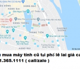 Thu mua máy tính cũ tại phố lê lai giá cao nhất 0913651111