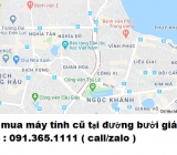 Thu mua máy tính cũ tại đường bưởi giá cao nhất 0913651111