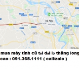 Thu mua máy tính cũ tại đại lộ thăng long giá cao nhất 0913651111