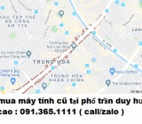 Thu mua máy tính cũ tại phố trần duy hưng giá cao nhất 0913651111