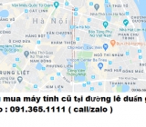 Thu mua máy tính cũ tại Lê Duẩn giá cao nhất 0913651111