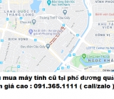 Thu mua máy tính cũ tại phố dương quảng hàm cao nhất 0913651111