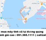 Thu mua máy tính cũ tại đường quảng khánh giá cao nhất 0913651111